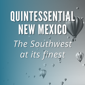 Quintessential New Mexico: The Southwest At Its Finest